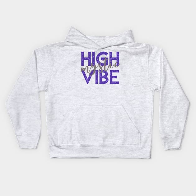 High Vibe Mystic - Purple Kids Hoodie by nikilivingston